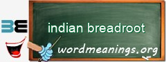 WordMeaning blackboard for indian breadroot